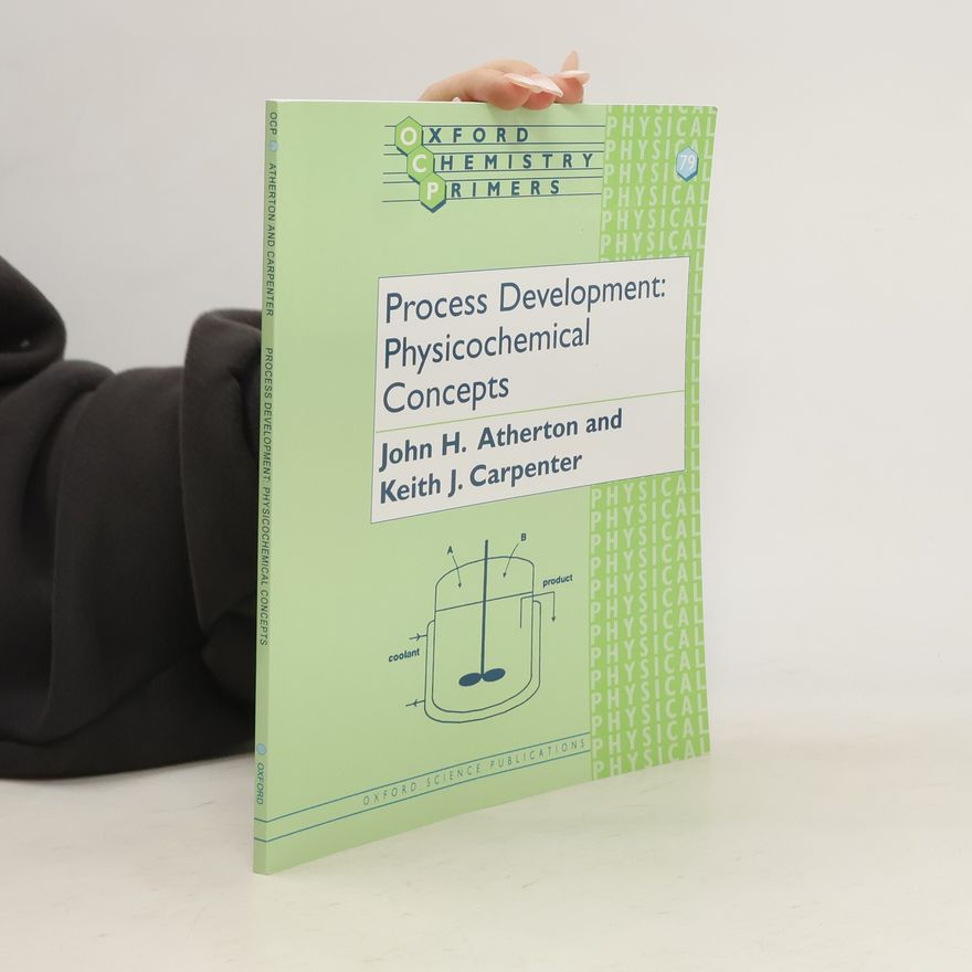 Keith J. Carpenter Process Development. Physicochemical Concepts