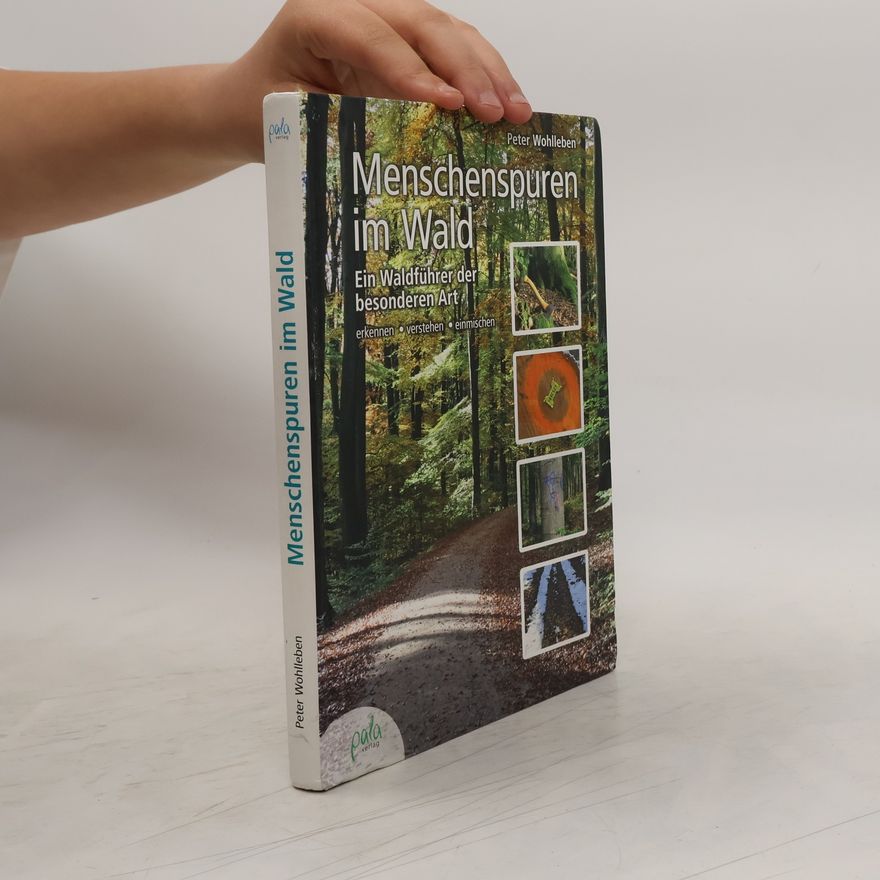 Peter Wohlleben Menschenspuren im Wald