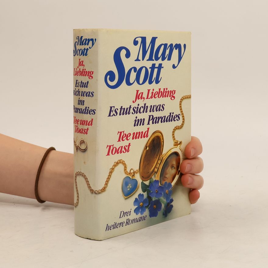 Mary Scott Ja, Liebling. Es tut sich was im Paradies. Tee und Toast