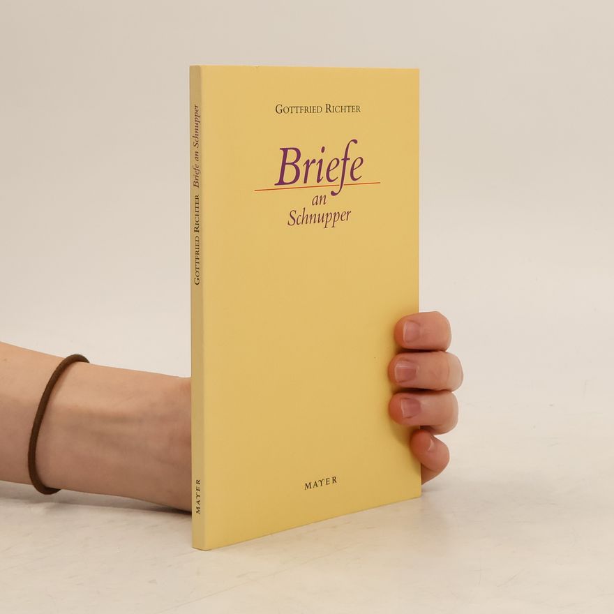 Gottfried Richter Briefe an Schnupper