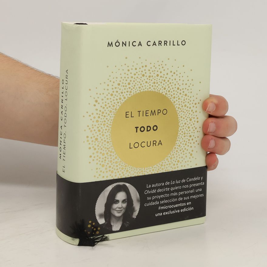 Mónica Carrillo El tiempo. Todo. Locura