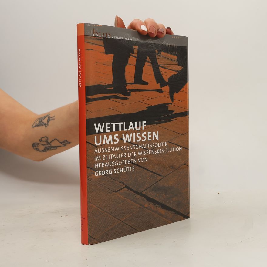 Georg Schütte Wettlauf ums Wissen