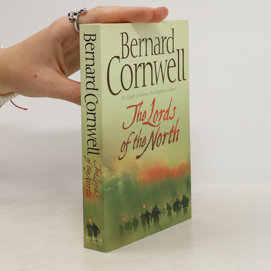 Bernard Cornwell The Lords of the North