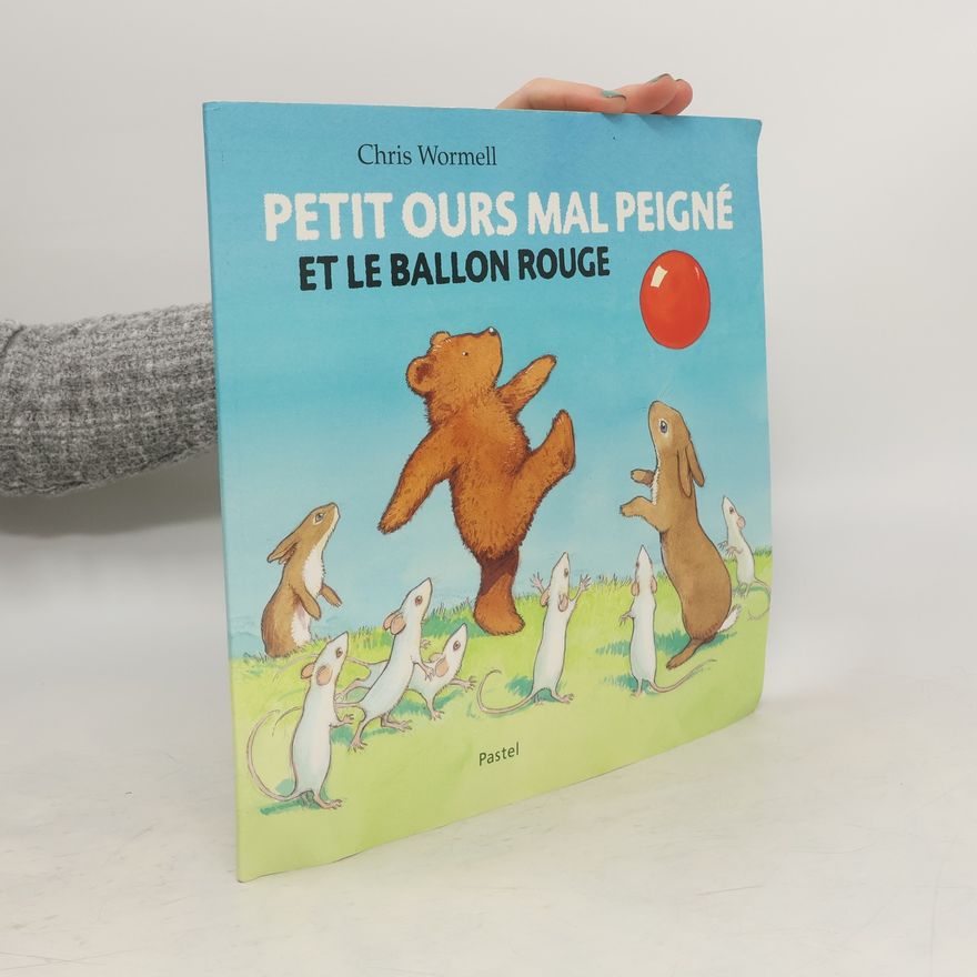 Christopher Wormell Petit Ours mal peigné et le ballon rouge