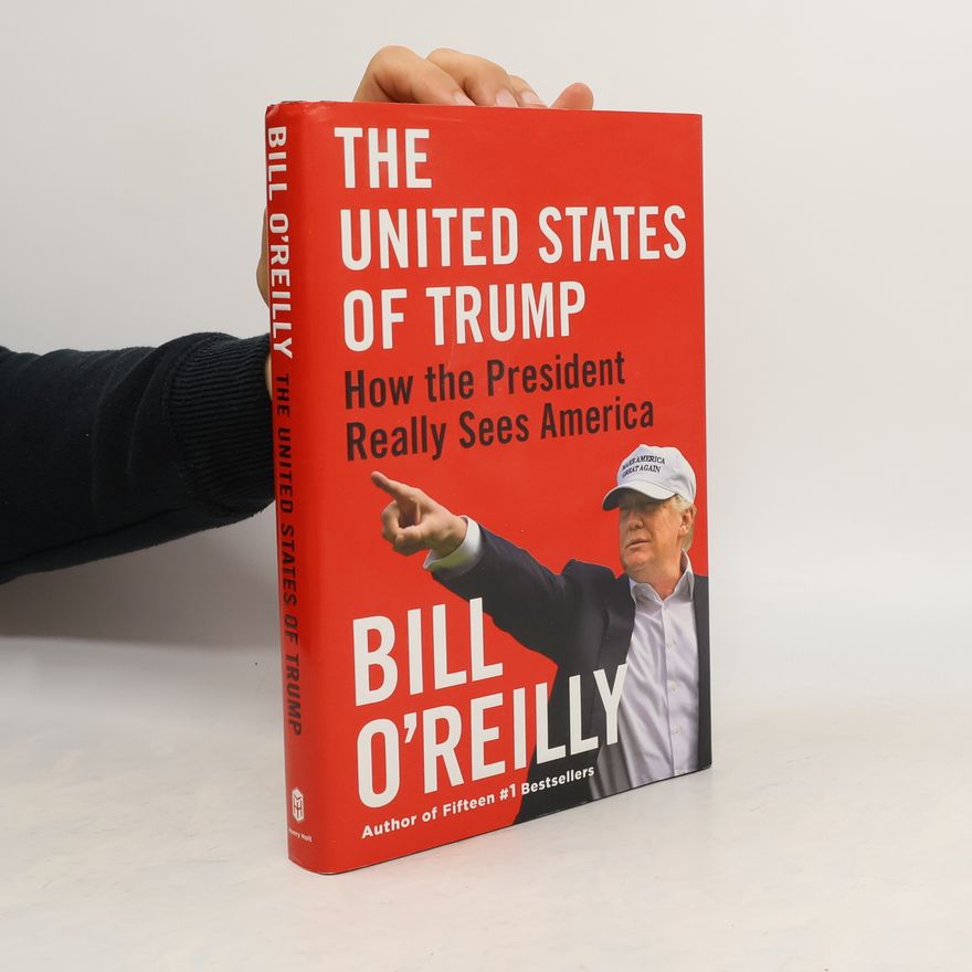 O'Reilly Bill The United States of Trump