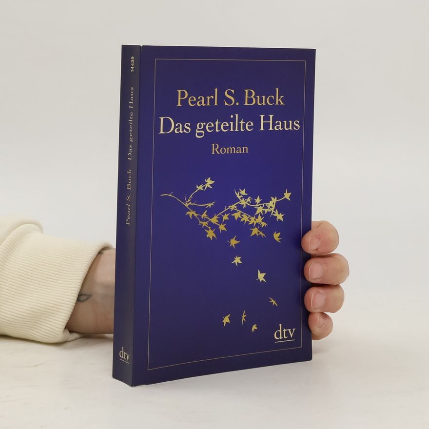 Pearl S. Buck Das geteilte Haus