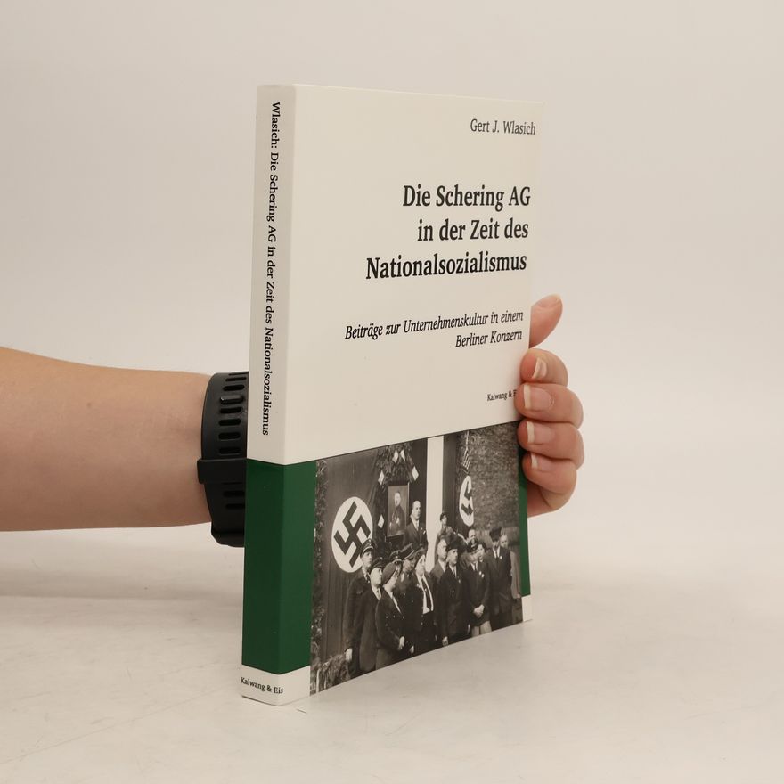 Gert J. Wlasich Die Schering AG in der Zeit des Nationalsozialismus