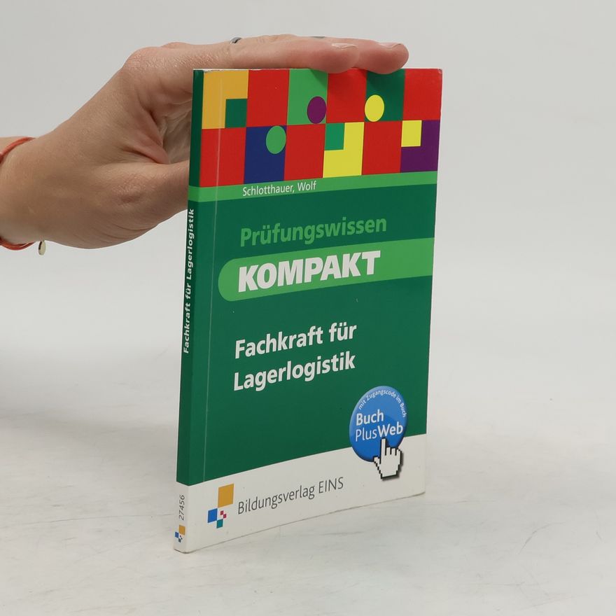 Christine Wolf Prüfungswissen kompakt - Fachkraft für Lagerlogistik. Arbeitsbuch
