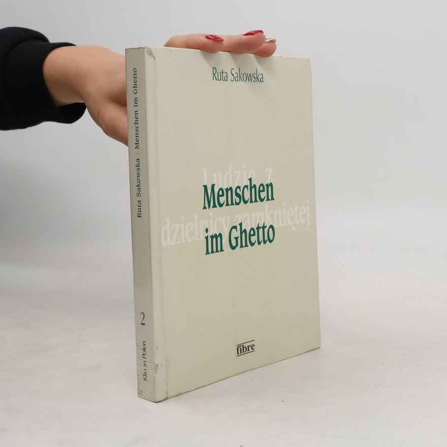 Ruta Sakowska Menschen im Ghetto
