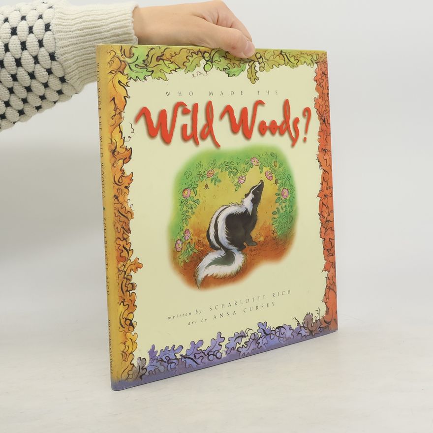 Scharlotte Rich Who Made the Wild Woods?