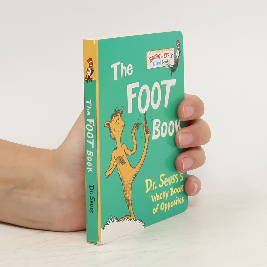 Dr. Seuss The foot book: wacky book of opposites