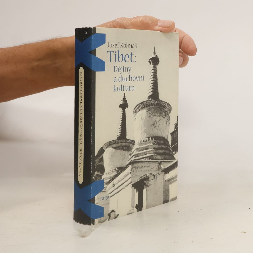 Josef Kolmaš Tibet: dějiny a duchovní kultura