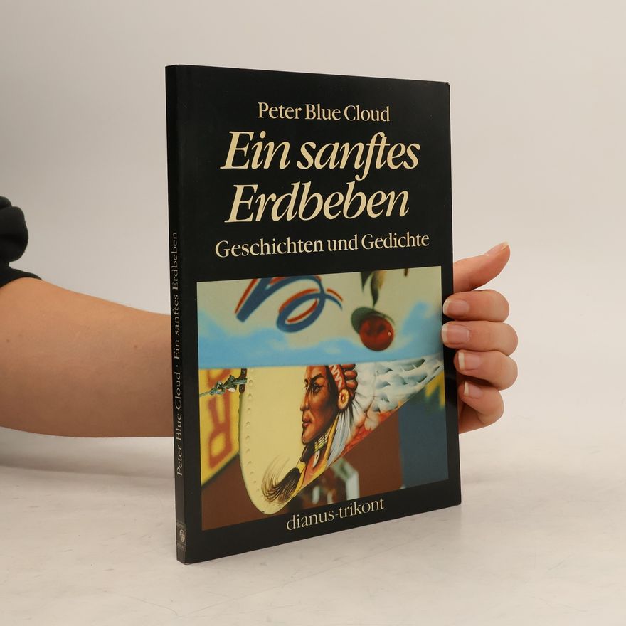 Peter Blue Cloud Ein sanftes Erdbeben. Geschichten und Gedichte