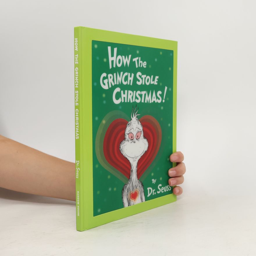 Dr. Seuss How the Grinch Stole Christmas! Grow Your Heart Edition: Grow Your Heart 3-D Cover Edition