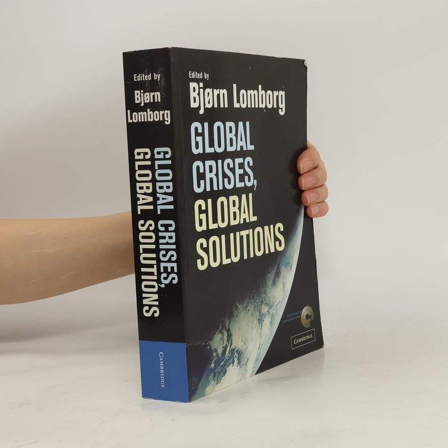 Bjørn Lomborg Global Crises, Global Solutions