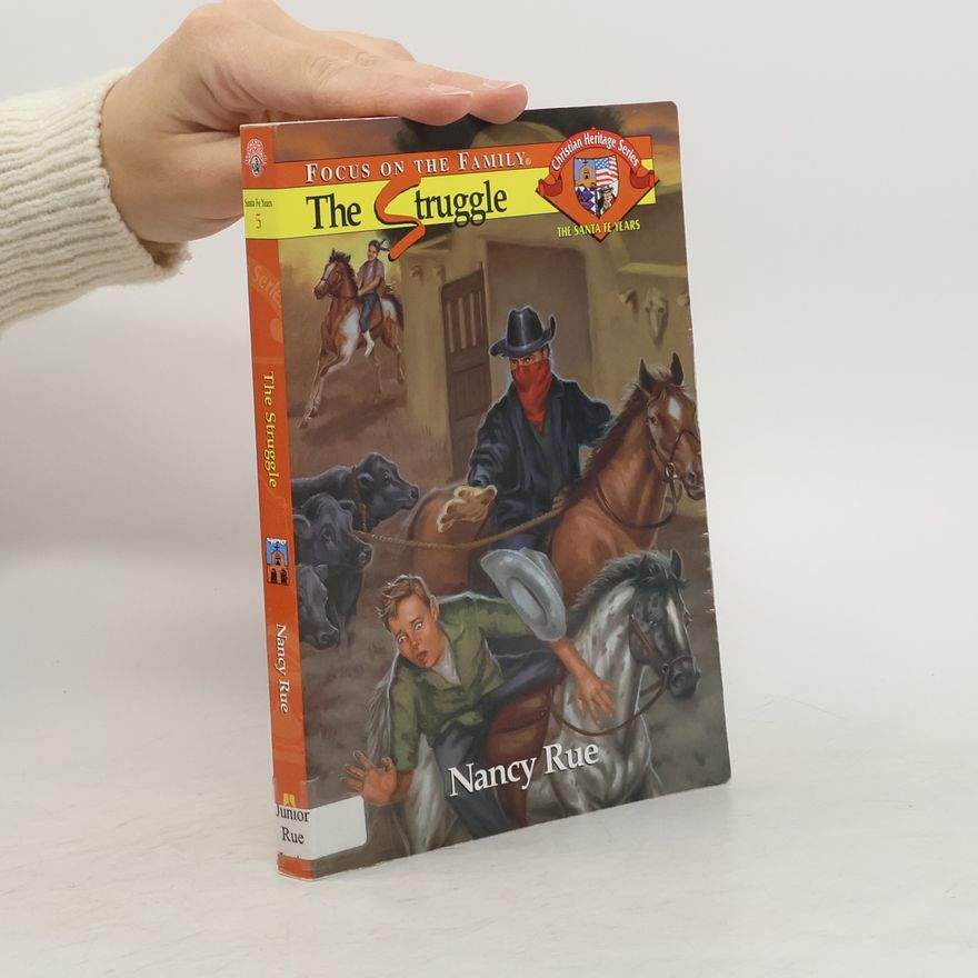 Junior Rue Christian Heritage Series: The Santa Fe Years - 5: The Struggle