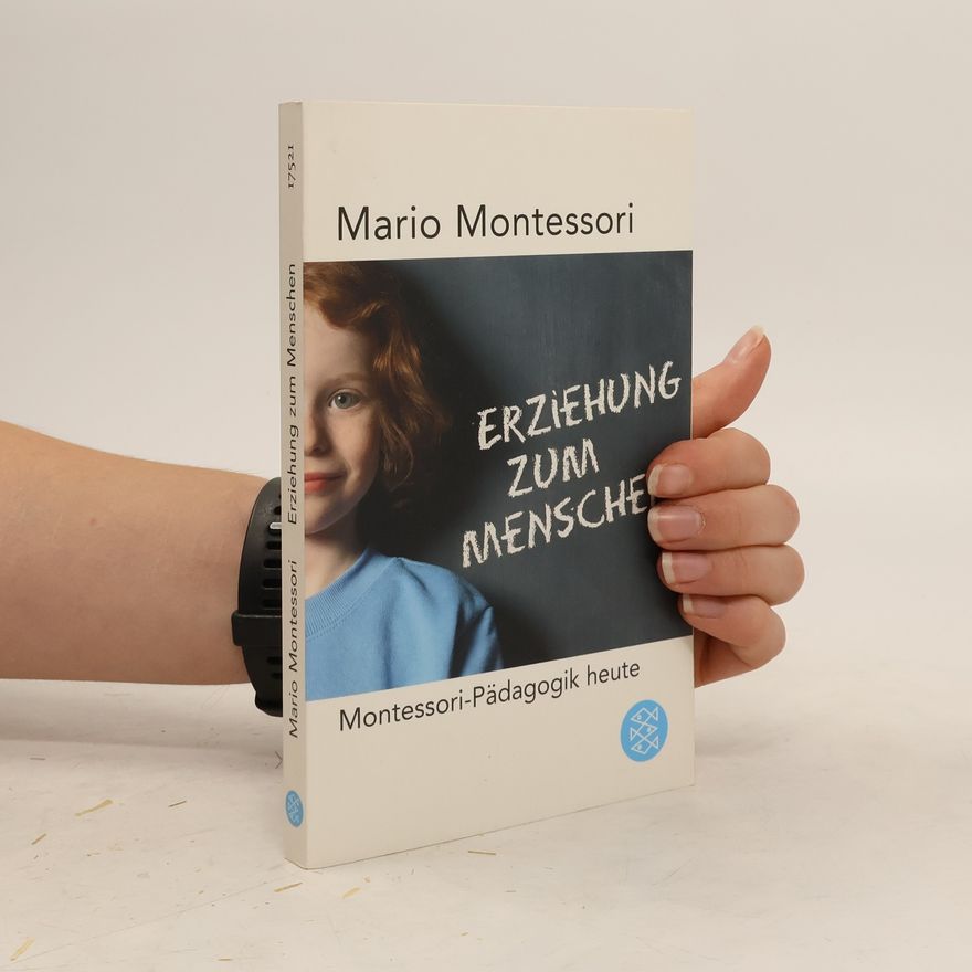Mario M. Montessori Erziehung zum Menschen