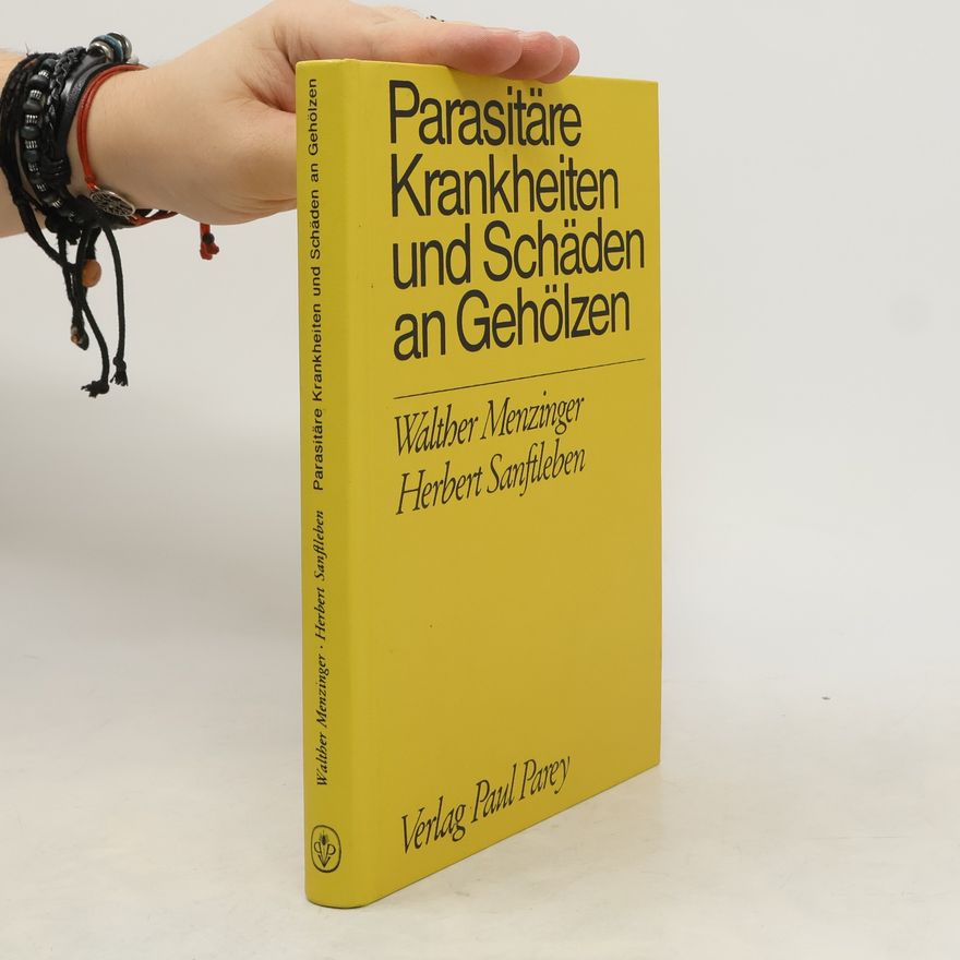 Walter Menzinger Parasitäre Krankheiten und Schäden an Gehölzen