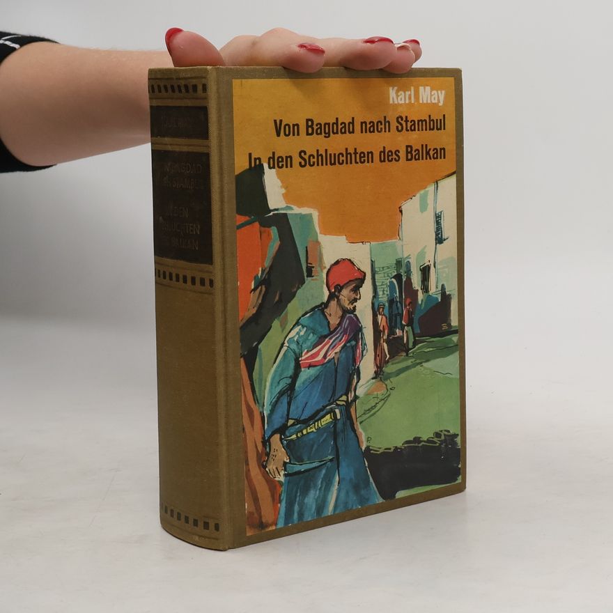 Karl May Von Bagdad nach Stambul. In den Schluchten des Balkan