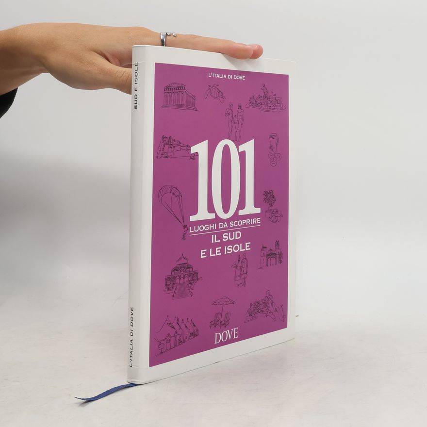 Collectif d'auteurs 101 luoghi da scoprire. Il sud e le isole