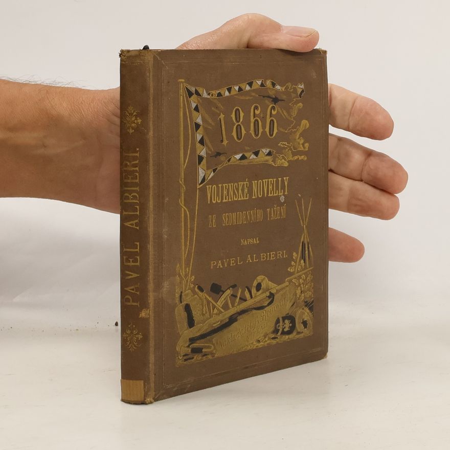 Domenico Ciampoli 1866: Vojenské novelly ze sedmidenního tažení. Smrť Ivana Iljiče. Zlatem a mlatem. Sylvanus. Státní telegraf (5 knih v 1 svazku)