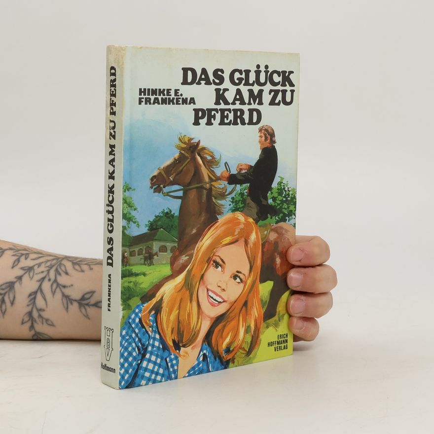 Hinke E. Frankena Das Glück kam zu Pferd
