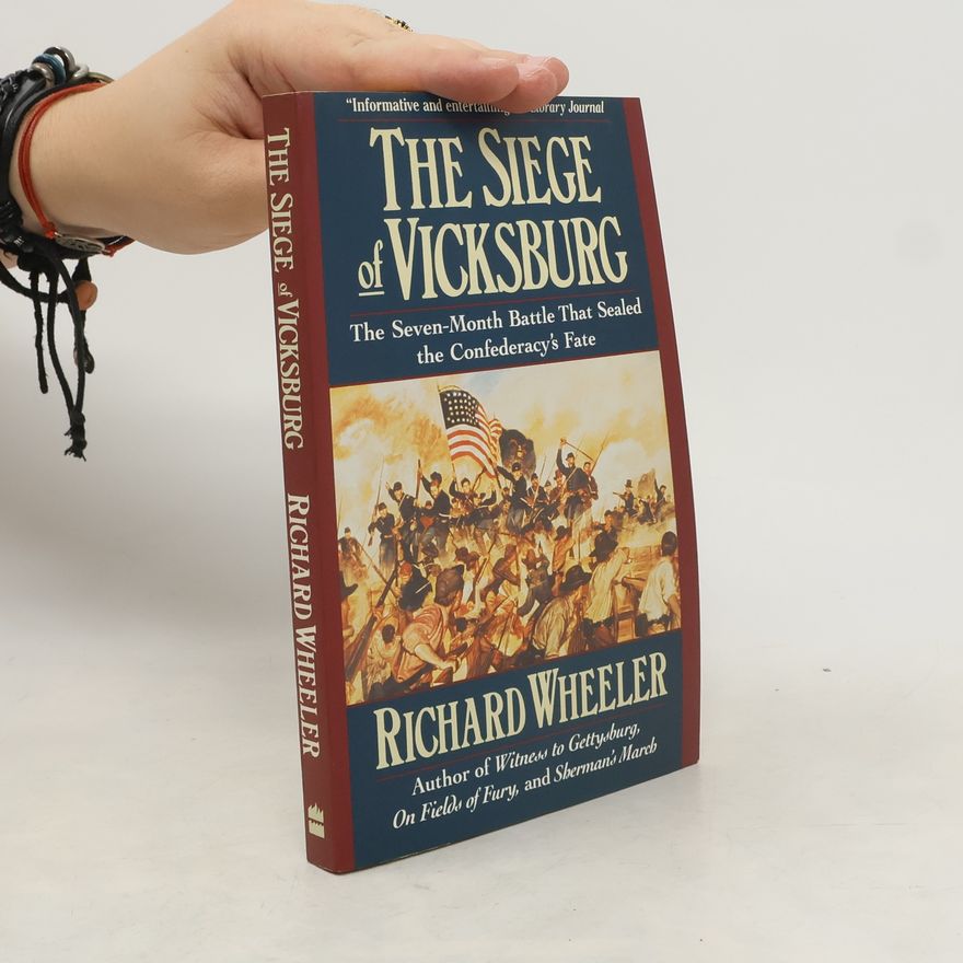 Richard Wheeler The Siege of Vicksburg