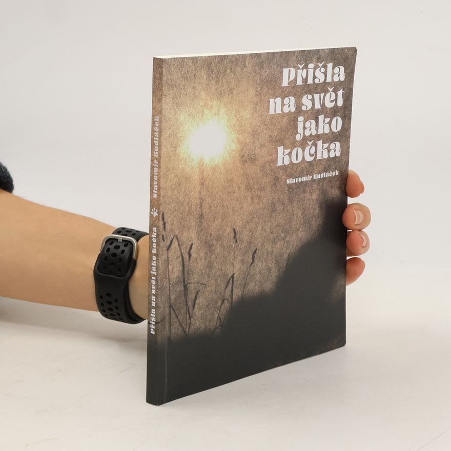 Slavomír Kudláček Přišla na svět jako kočka