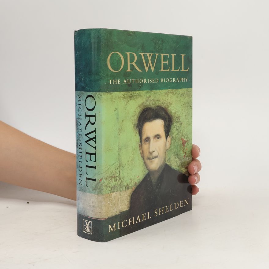 Michael Shelden Orwell the authorised biography