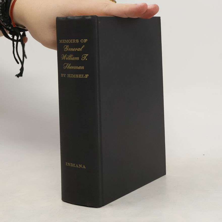 William T.   Sherman Memoirs of General William T. Sherman