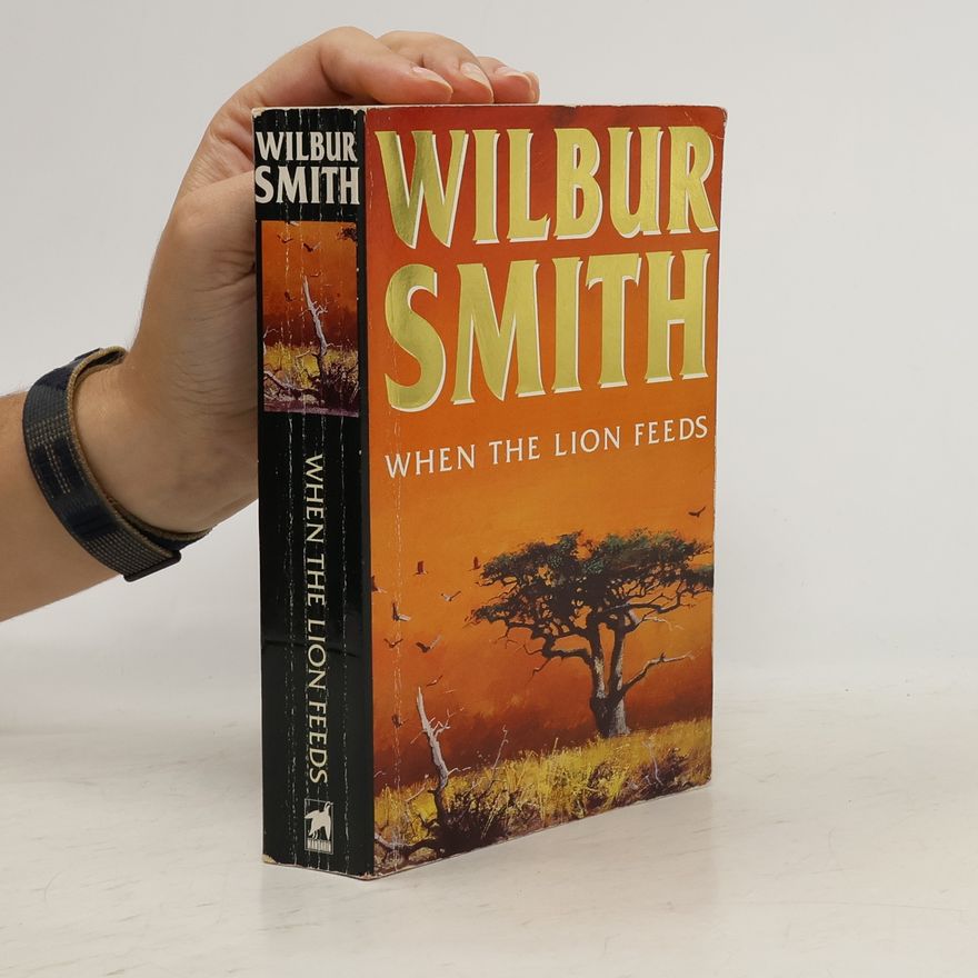 Wilbur Smith When the Lion Feeds
