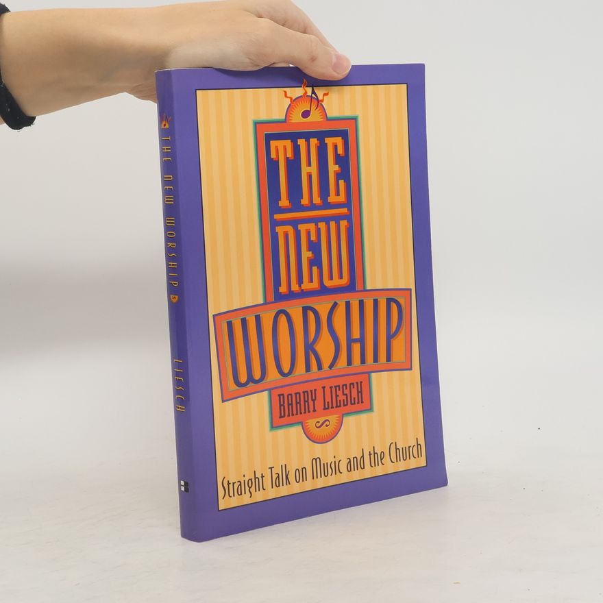 Barry Wayne Liesch The New Worship