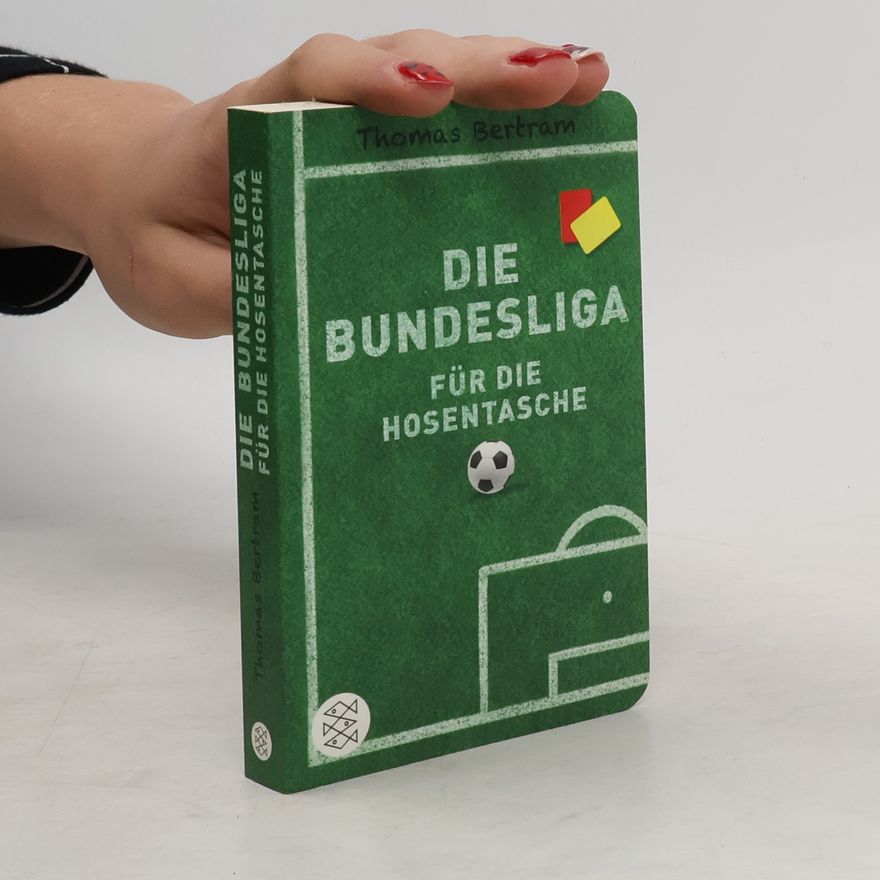 Thomas Bertram Die Bundesliga für die Hosentasche