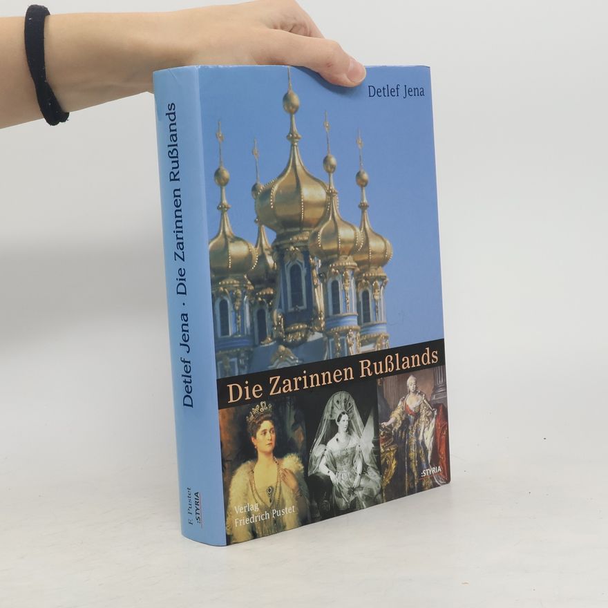 Detlef Jena Die Zarinnen Russlands