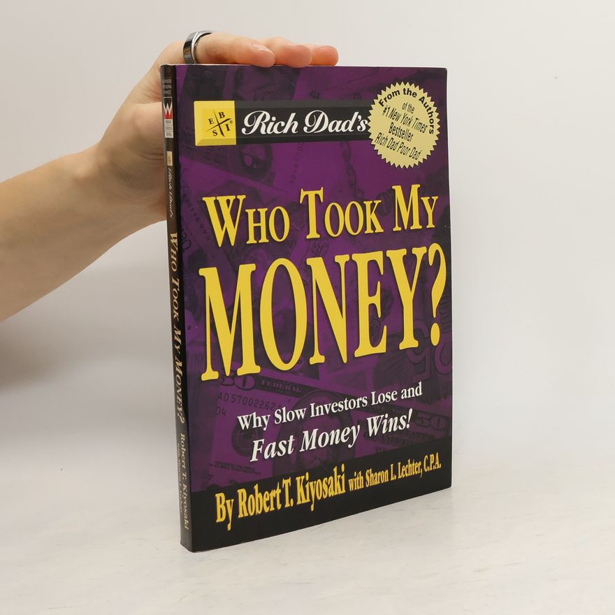 Robert Kiyosaki Rich Dad's Who Took My Money?