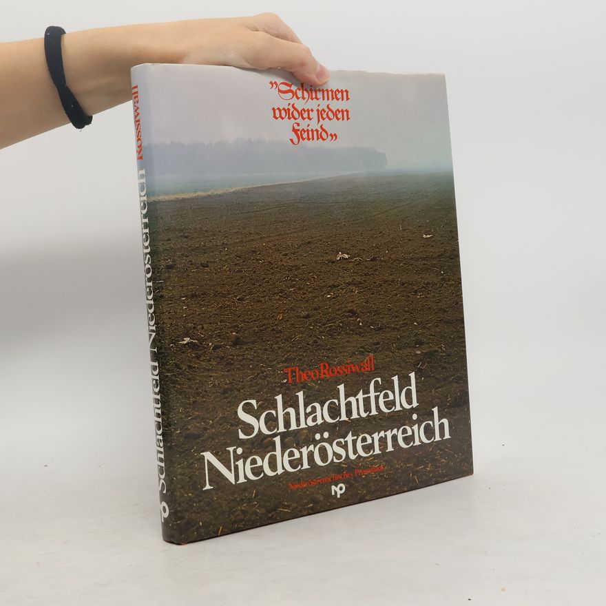 Theo Rossiwall Schlachtfeld Niederösterreich