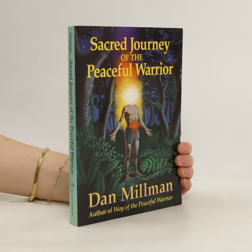 Dan Millman Sacred Journey of the Peaceful Warrior