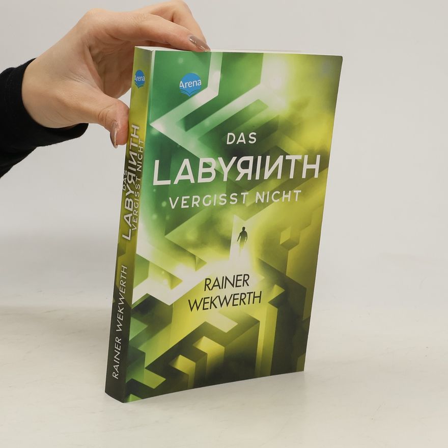 Rainer Wekwerth Das Labyrinth (4). Das Labyrinth vergisst nicht