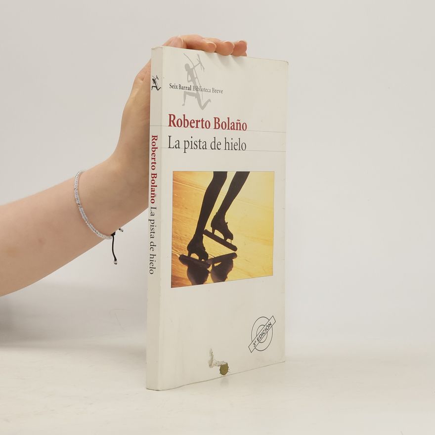 Roberto Bolaño La pista de hielo