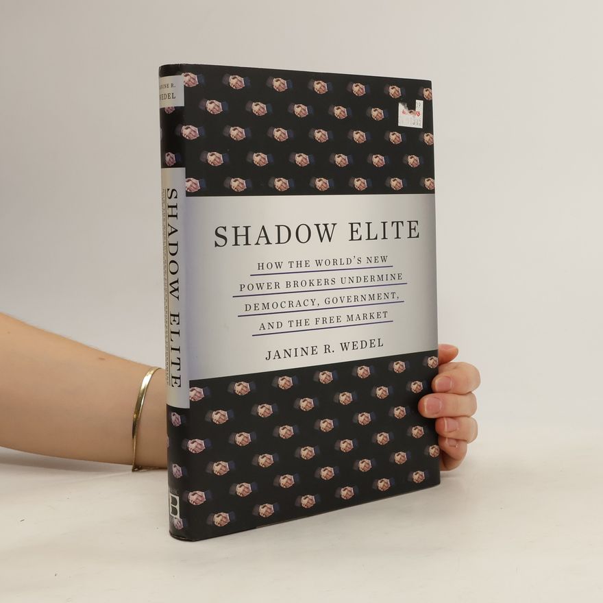 Janine R. Wedel Shadow Elite