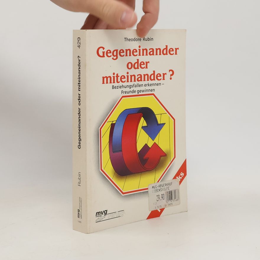 Theodore Isaac Rubin Gegeneinander oder miteinander?