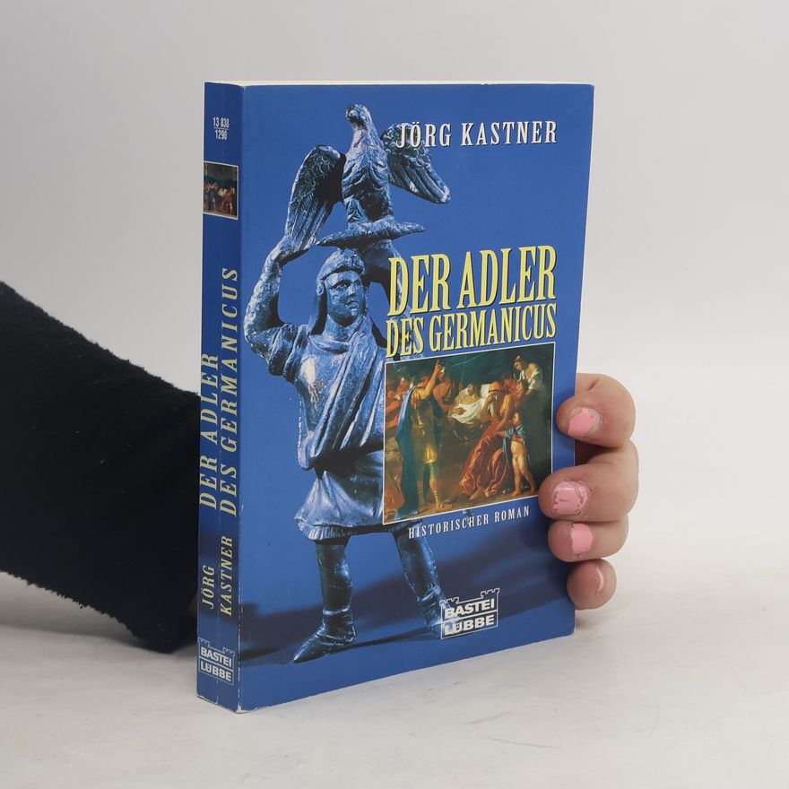 Jörg Kastner Der Adler des Germanicus