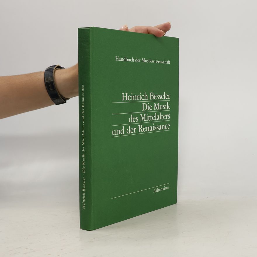 Heinrich Besseler Die Musik des Mittelalters und der Renaissance