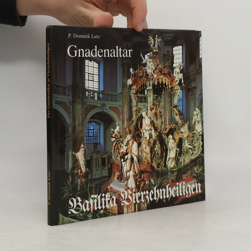 Dominik Lutz Basilika Vierzehnheiligen- Der Gnadenaltar in Vierzehnheiligen