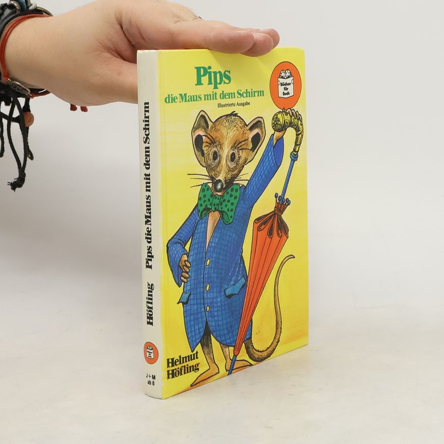 Helmut Höfling Pips - die Maus mit dem Schirm