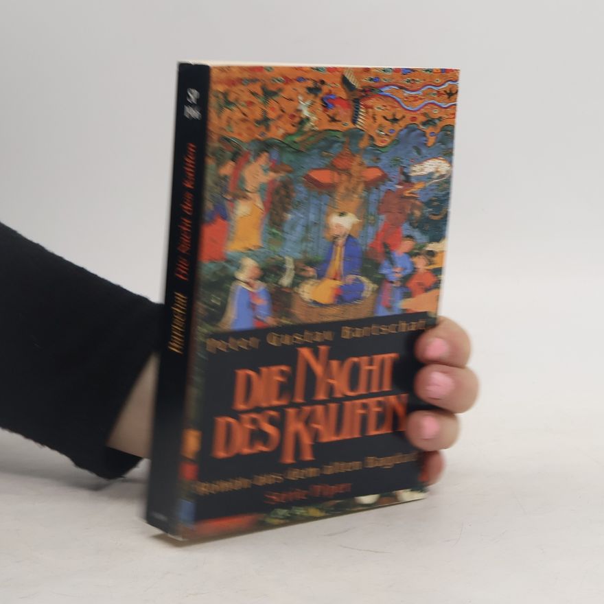Peter G. Bartschat Die Nacht des Kalifen. Roman aus dem alten Bagdad
