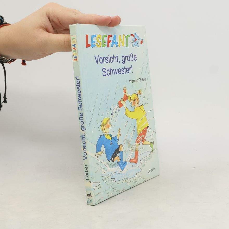 Werner Färber Lesefant. Vorsicht, große Schwester!