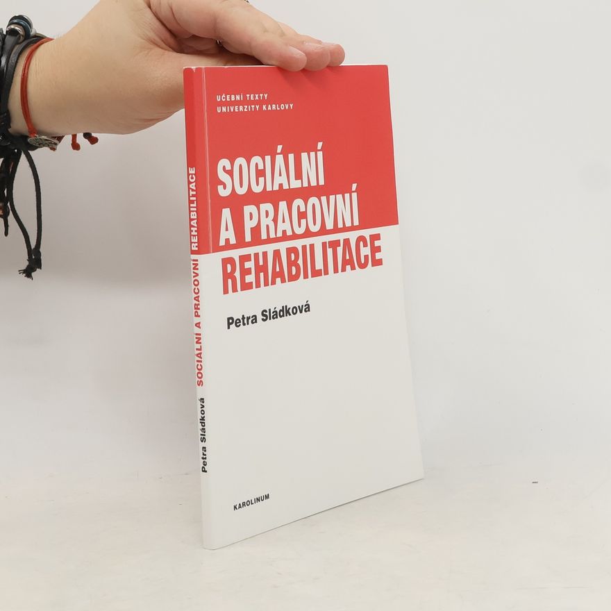 Petra Sládková Sociální a pracovní rehabilitace