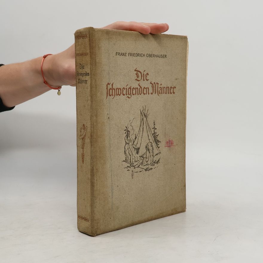Franz Friedrich Oberhauser Die schweigenden Männer