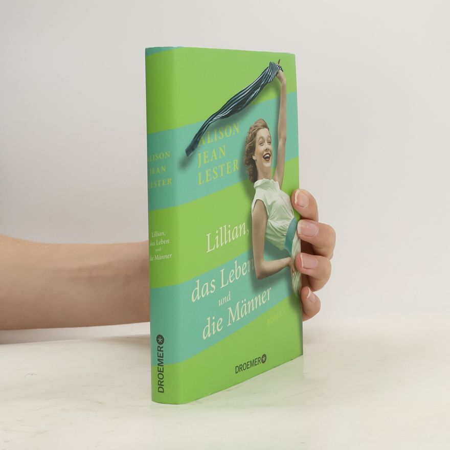 Alison Jean Lester Lillian, das Leben und die Männer